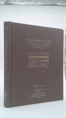 In the shadow of Fox Peak: An ethnography of the Cattail-eater Northern Paiute people of Stillwater Marsh