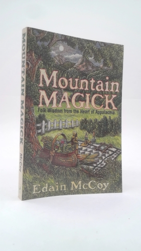 Mountain Magick: Folk Wisdom from the Heart of Appalachia (Llewellyn's Practical Magick Series)