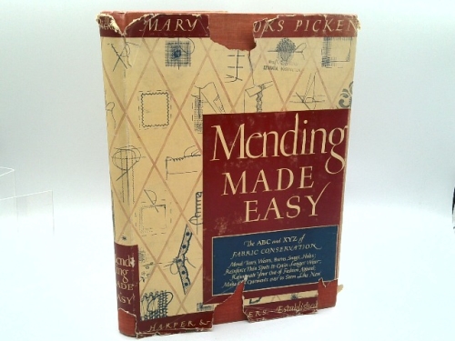 Mending made easy,: The ABC and XYZ of fabric conservation,