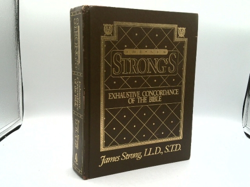 The New Strong's Exhaustive Concordance of the Bible: With Main Concordance, Appendix to the Main Concordance, Topical Index to the Bible, Dictionar