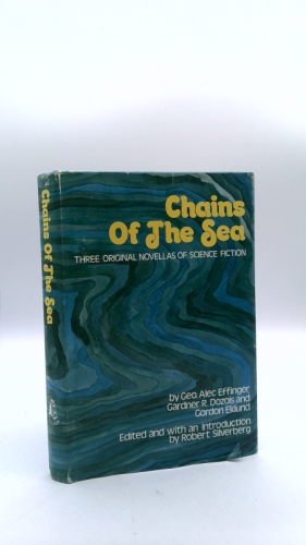 Chains Of The Sea: Three Original Novellas of Science Fiction, Edited with Introduction by Robert Silverberg