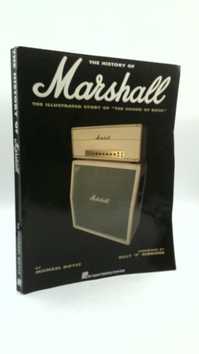 A History of Marshall The Illustrated Story Of The Sound Of Rock
