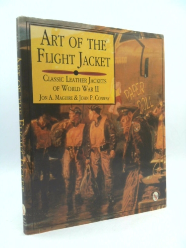 Art of the Flight Jacket: Classic Leather Jackets of World War II (Schiffer Military/Aviation History) Book Cover