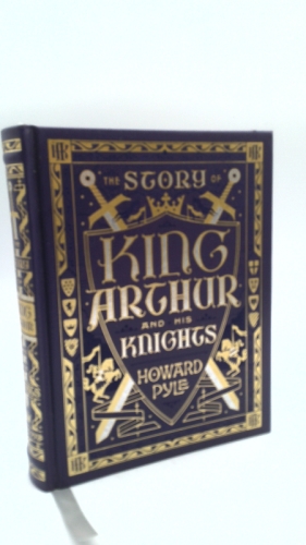 The Story of King Arthur and His Knights (Barnes & Noble Children's Leatherbound Classics) (Barnes & Noble Leatherbound Children's Classics)
