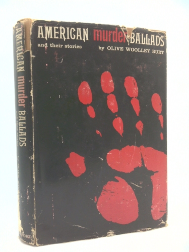 American Murder Ballads and Their Stories
