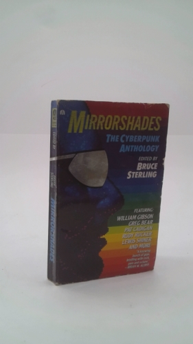 Mirrorshades: The Cyberpunk Anthology