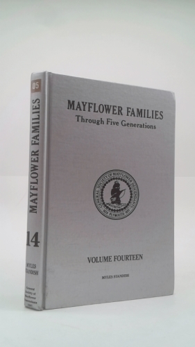 Mayflower Families Through Five Generations: Descendants of the Pilgrims Who Landed at Plymouth, Mass., December 1620 (Vol. 14: Myles Standish)