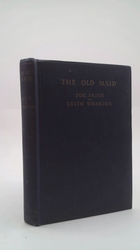THE OLD MAID, Dramatised by Zoe Akins from the novel by Edith Wharton