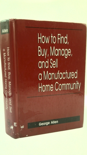 How to Find, Buy, Manage, and Sell a Manufactured Home Communities (Real Estate Practice Library)