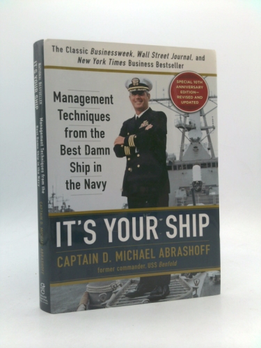 It's Your Ship: Management Techniques from the Best Damn Ship in the Navy