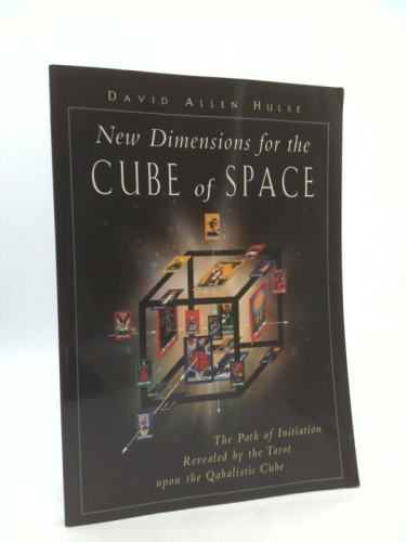 New Dimensions for the Cube of Space: The Path of Initiation Revealed by the Tarot upon the Qabalistic Cube