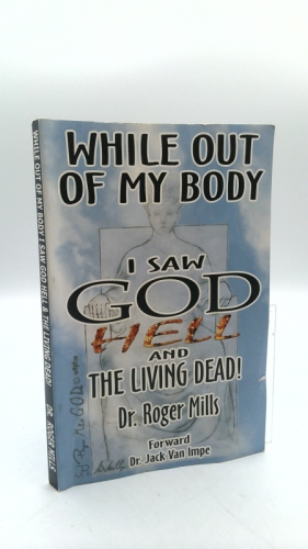 While Out of My Body, I Saw God, Hell and the Living Dead