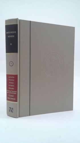 Lactantius, Venantius, Asterius, Victorinus, Dionysius, Apostolic Teachin and Constitutions, 2 Clement, Early Liturgies: Fathers of the Third and Fourth Centuries (The Writings of the Fathers Down to