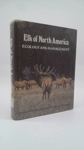 Elk of North America: Ecology and Management