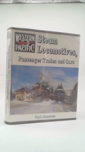 Western Pacific Steam Locomotives, Passenger Trains, and Cars