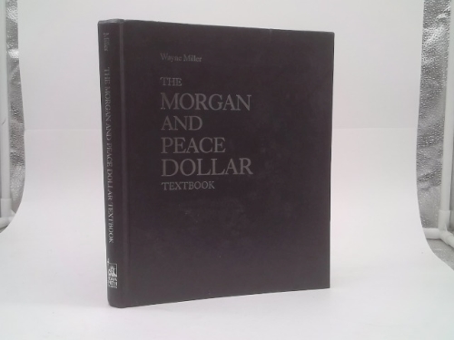 The Morgan and Peace Dollar Textbook