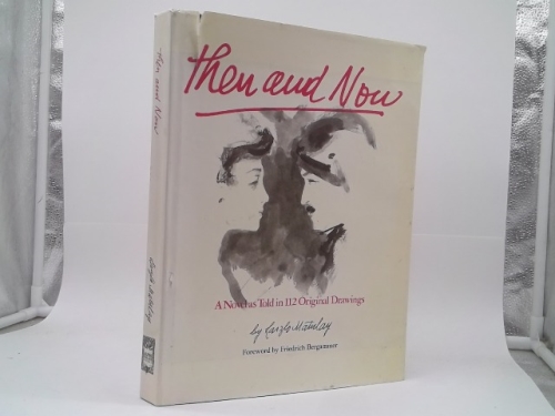 Then and Now: A Novel as Told in 112 Original Drawings