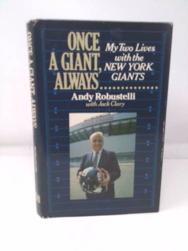 Once a Giant, Always...: My Two Lives With the New York Giants by Andy Robustelli