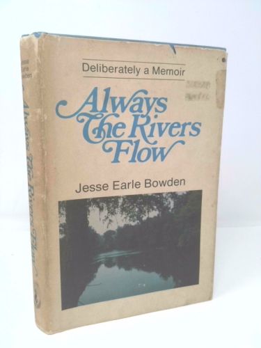 ALWAYS THE RIVERS FLOW: Essays on West Florida Heritage.