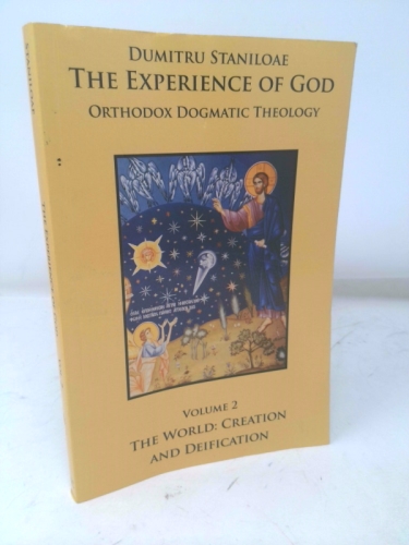 The Experience of God : Orthodox Dogmatic Theology Volume 2: The World, Creation and Deification