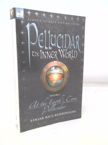 Pellucidar: The Inner World, Vol 1: At the Earth's Core/Pellucidor