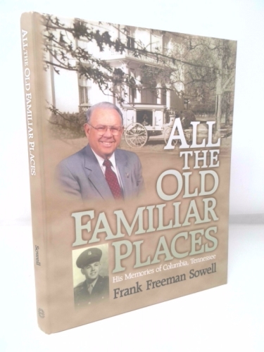 All the Old Familiar Places, His Memories of Columbia, Tennessee
