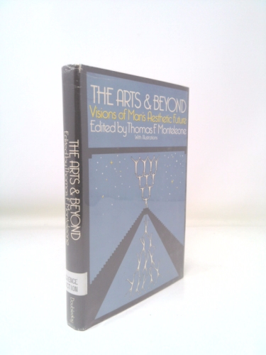 The Arts and Beyond: Visions of Man's Aesthetic Future