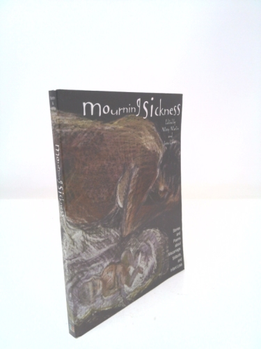 Mourning Sickness - Stories and Poems about Miscarriage, Stillbirth, and Infant Loss
