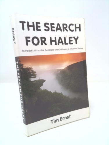 The search for Haley: An insider's account of the largest search mission in Arkansas history