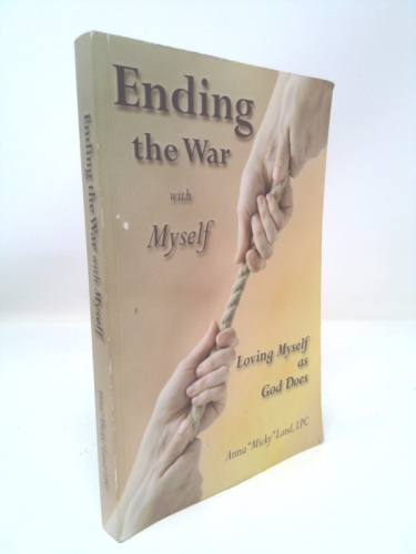 Ending the War with Myself: Loving Myself as God Does