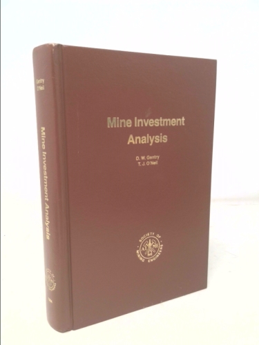 Mine Investment Analysis by Donald W. Gentry; Thomas J. O’Neill