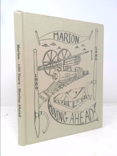 Marion 100 Years Moving Ahead by Marion Centennial Book Committee