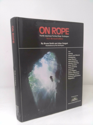 On Rope: North American Vertical Rope Techniques for Caving ... Rappellers