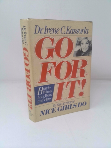 Go For It! How To Win at Love, Work and Play
