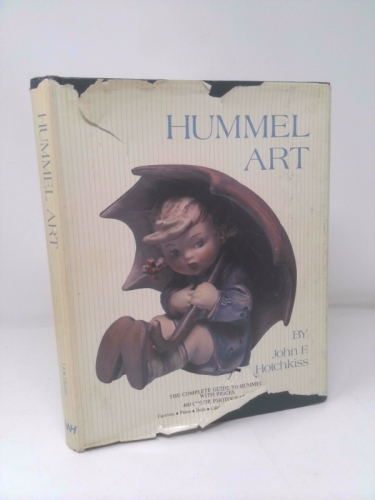 Hummel Art; The Complete Guide to Hummel with Prices, 400 Color Photographs