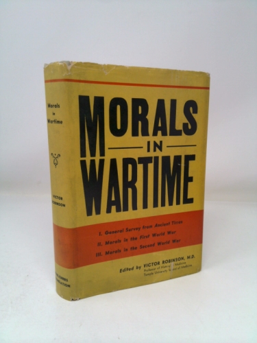 Morals in Wartime: 1. General Survery From Ancient Times; 2. Morals in the First World War; 3. Morals in the Second World War
