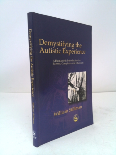 Demystifying Autistic Experien (Signed) by Stillman, William