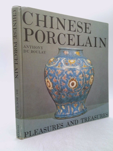 Chinese Porcelain: Pleasures and Treasures