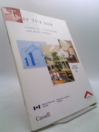 Tap the Sun Passive Solar Techniques and Home Desi