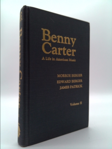 Benny Carter: A Life in American Music, Volume II