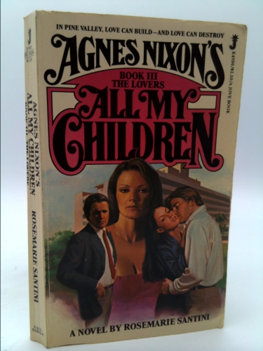 Agnes Nixon's All My Children: The Lovers