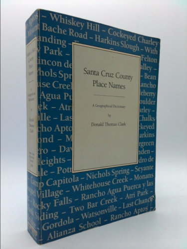 Santa Cruz County Place Names: A Geographical Dictionary