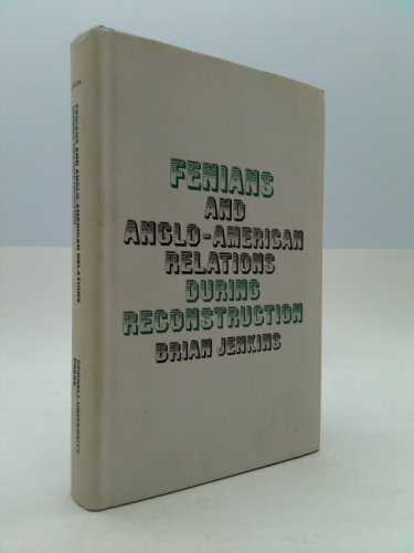 Fenians and Anglo-American relations during Reconstruction