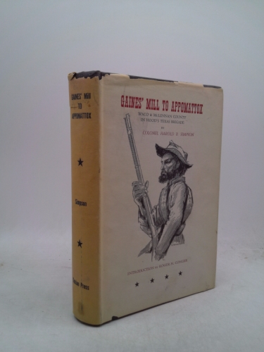 Gaines' Mill To Appomattox: Waco & McLennan County in Hood's Texas Brigade