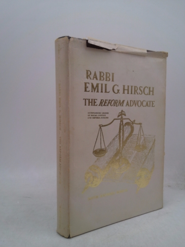 Rabbi Emil G. Hirsch, the reform advocate