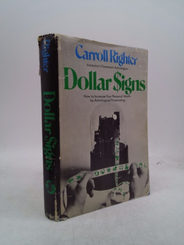 Dollar Signs: How to Increase Your Personal Worth by Astrological Forecasting.
