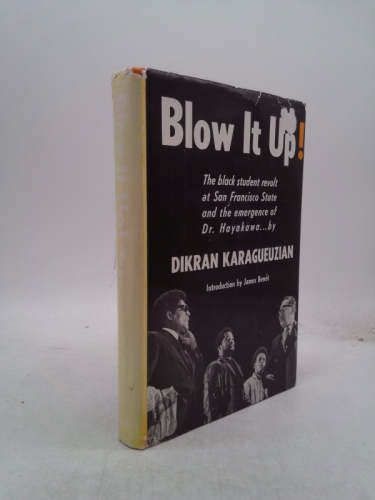 Blow it up!: The Black student revolt at San Francisco State College and the emergence of Dr. Hayakawa