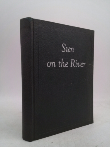 Sun on the River: The Story of the Bailey Family Business, 1856 - 1956