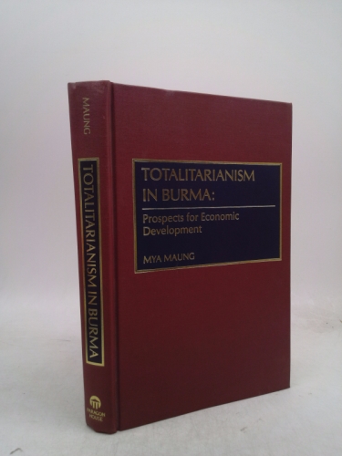 Totalitarianism in Burma: Prospects for Economic Development