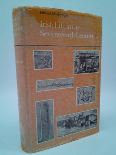 Irish Life in the Seventeenth Century
